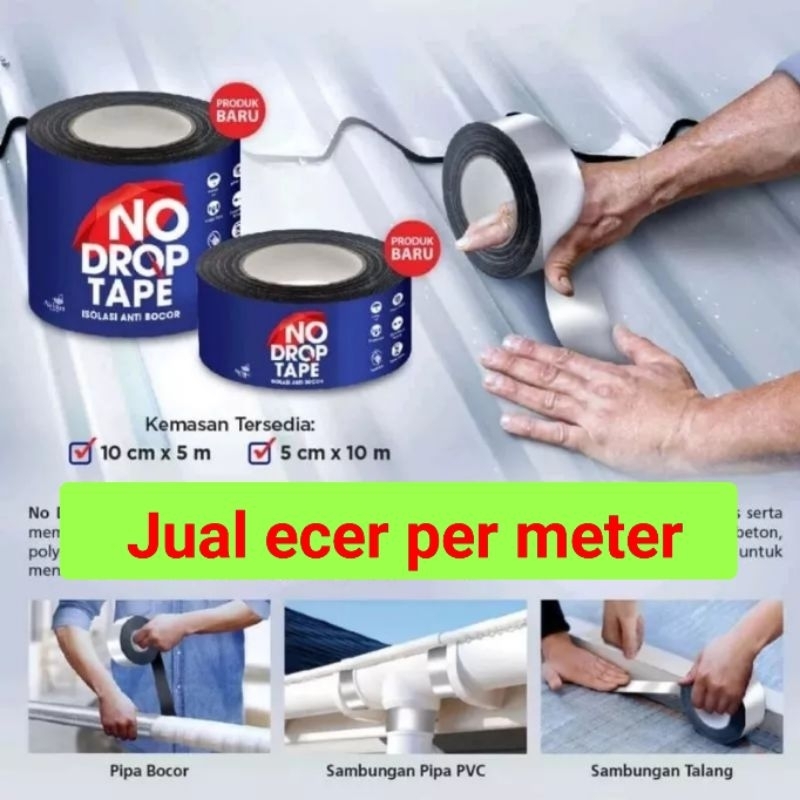 NO DROP TAPE ECERAN PER METER (LEBAR 5 CM) / LAKBAN ISOLASI ANTI BOCOR NO DROP 1 METER