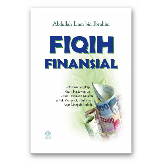 

FIQIH FINANSIAL - REFERENSI LENGKAP KAUM HARTAWAN