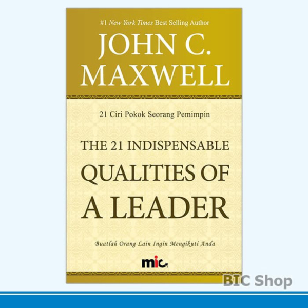 Buku The 21 Indispensable Qualities Of A Leader  John C. Maxwell