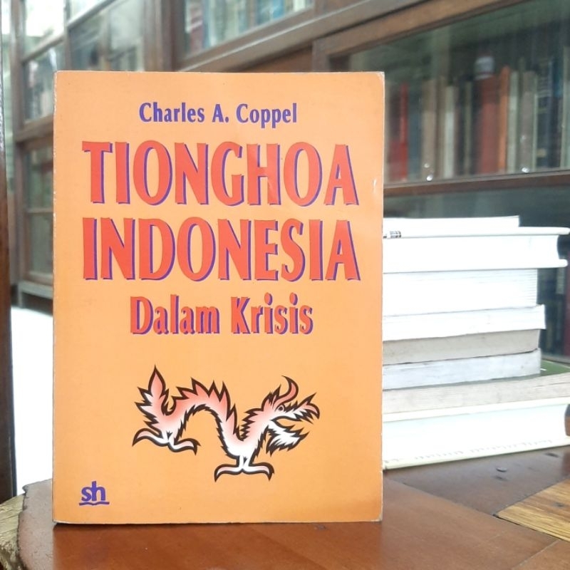 Tionghoa Indonesia Dalam Krisis - Charles A Coppel