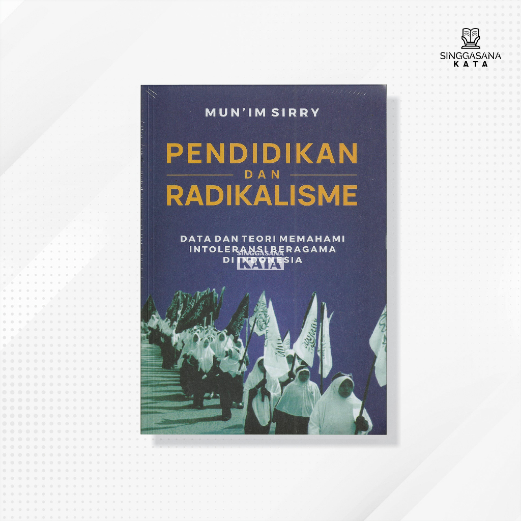 Buku Pendidikan dan Radikalisme: Data dan Teori Memahami Intoleransi Beragama di Indonesia - Mun'im 