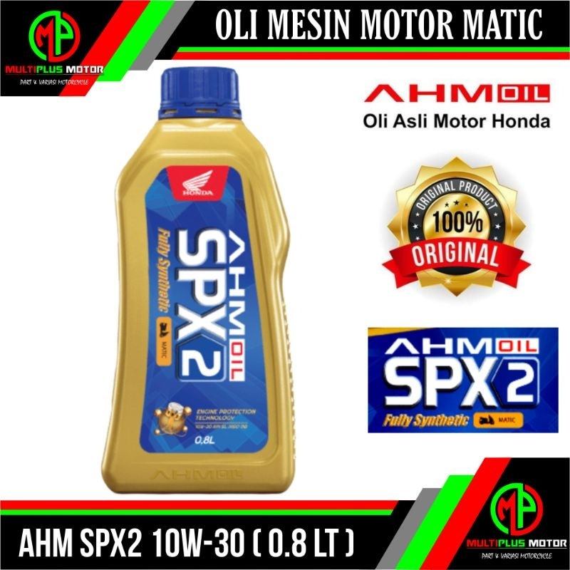 Oli mesin MATIC AHM OIL SPX2 10W-30 Fully synthetic SPX 2  ORIGINAL 100%