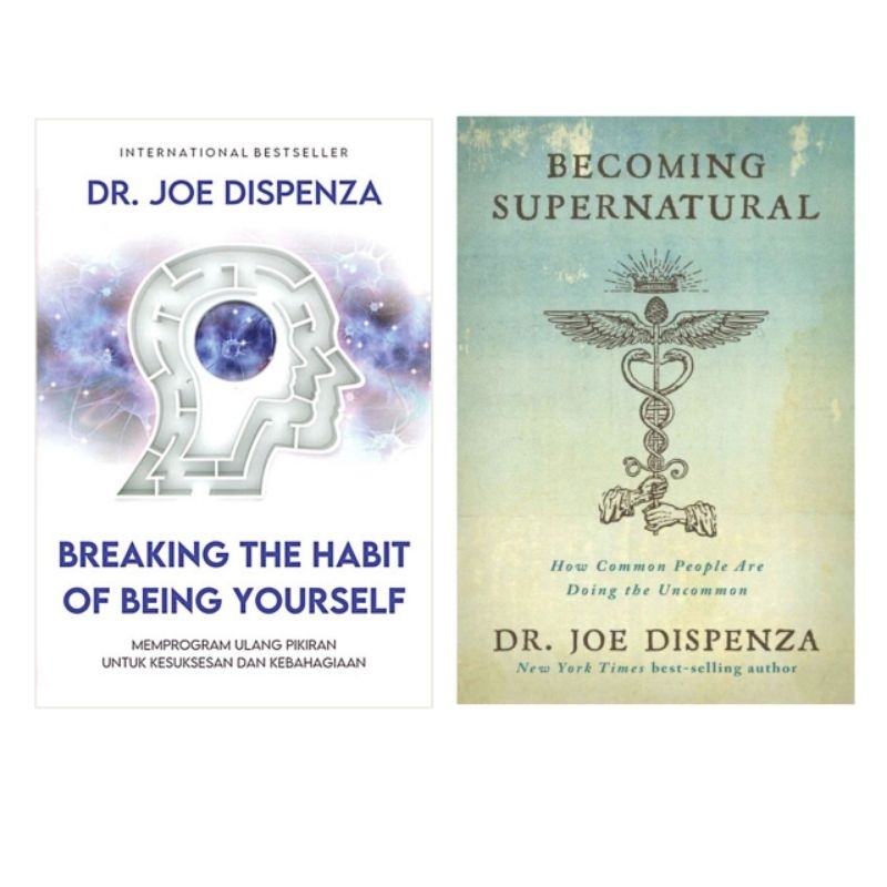 DR JOE DISPENZA : BREAKING THE HABIT OF BEING YOURSELF - BECOMING SUPERNATURAL