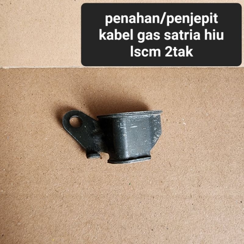 besi breket penahan penjepit clamp kabel gas satria hiu 2tak lscm