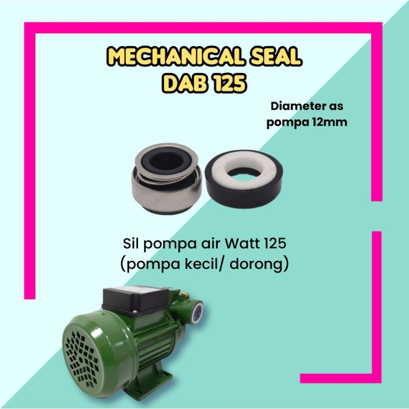 Mechanical seal | sil pompa air DAB 125 - ST 100 - Sanyo blimbing , dorong  Watt kecil 125 - sparepa