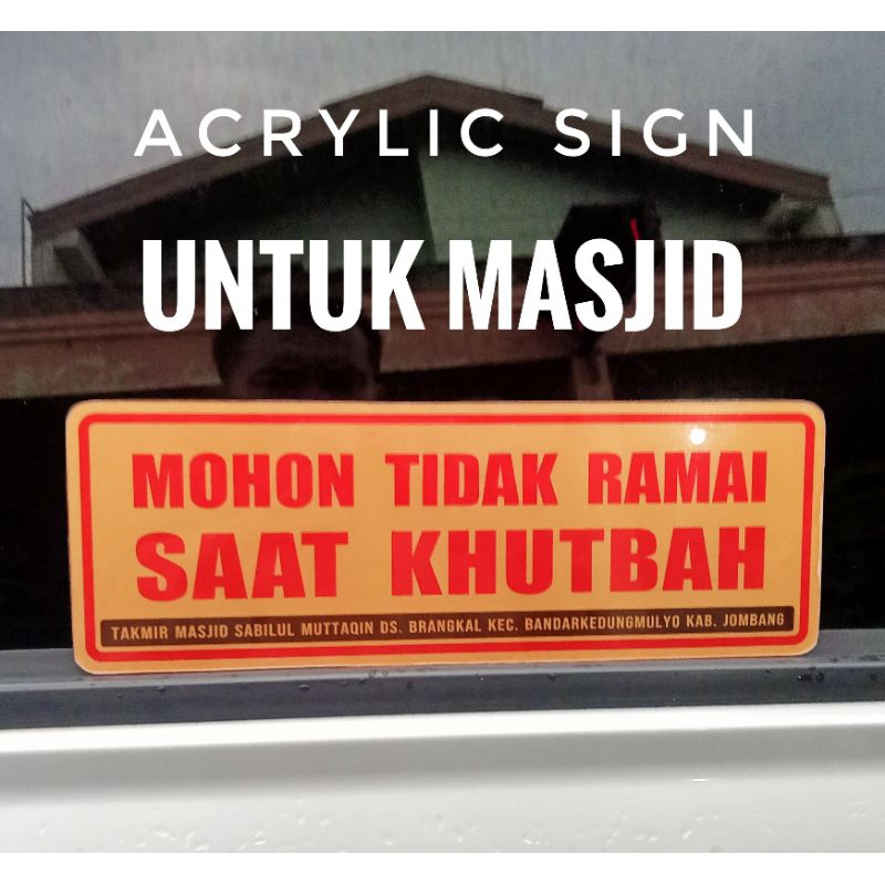 ACRYLIC SIGN UNTUK MASJID, HARAP TIDAK RAMAI, DIAM SAAT KHUTBAH