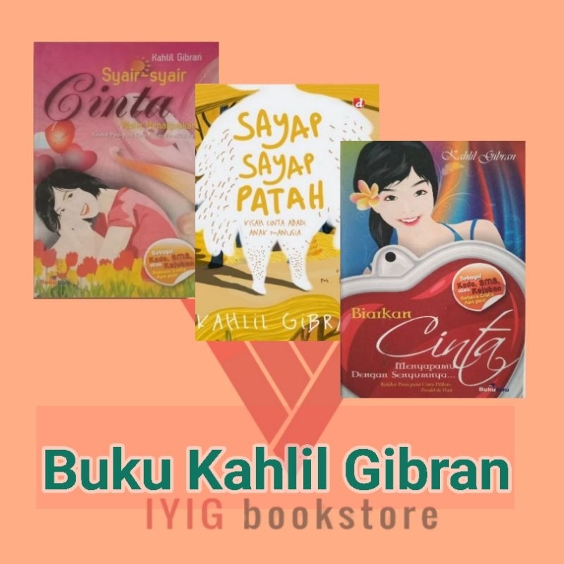 Iyig - Paket Buku - Novel Kahlil Gibran - Sayap Sayap Patah - Biarkan Cinta Menyapamu - Syair Syair 