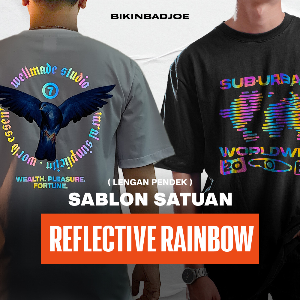 KAOS SABLON SATUAN - REFLECTIVE RAINBOW (LENGAN PENDEK)
