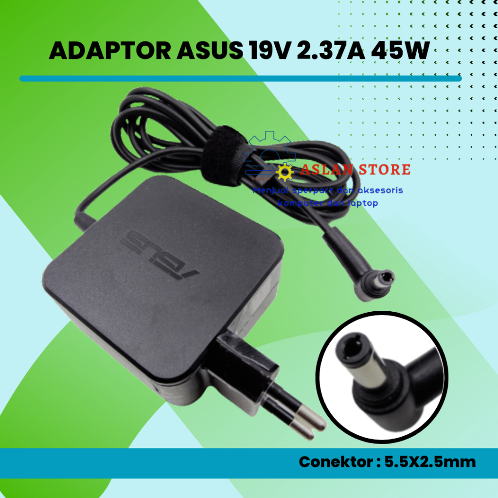 Adaptor Charger ASUS  45W 2.37 5.5x2.5mm AC Adapter Asus X751MA F551C K53S K53E K52F X555L F551M F555L E200H X552C X550C