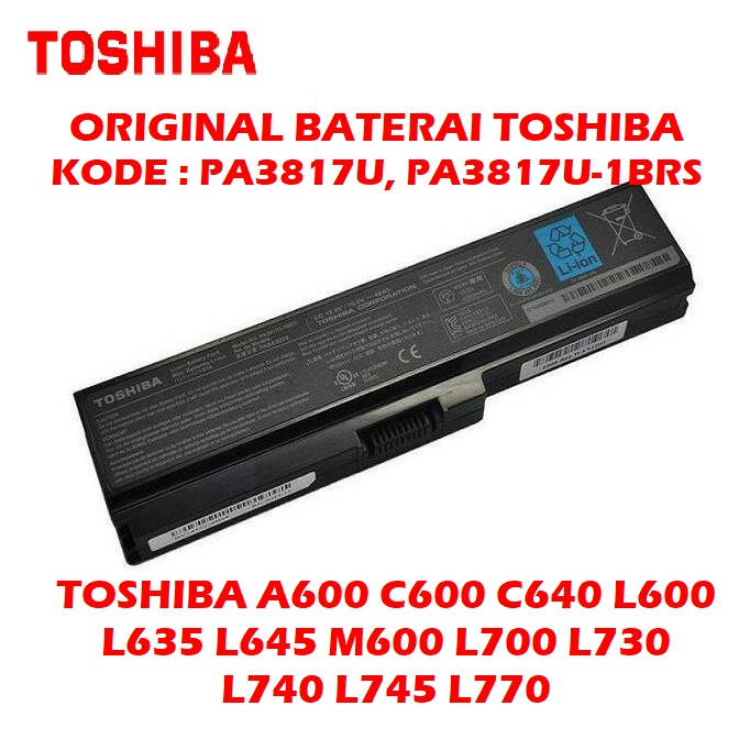 ORIGINAL BATERAI TOSHIBA PA3817U PA3817 A600 C600 C640 L600 L635 L645 M600 L700 L730 L740 L745 L770 L515 L630 L635 L640 L645 L650 L655 L700 L730 L735 L740 L745 L750 L755 L310 L311 L312 L315 L317 L322 L323 M300-600 M300-700-R M300-900 M300-J00 M300-ST3401