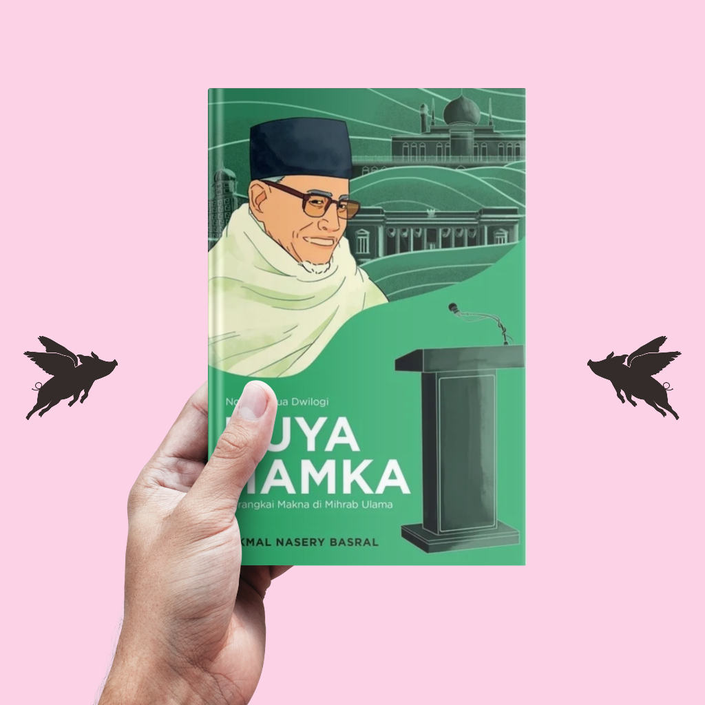 Buya Hamka : Serangkai Makna Di Mihrab Ulama - Akmal Nasery Basral