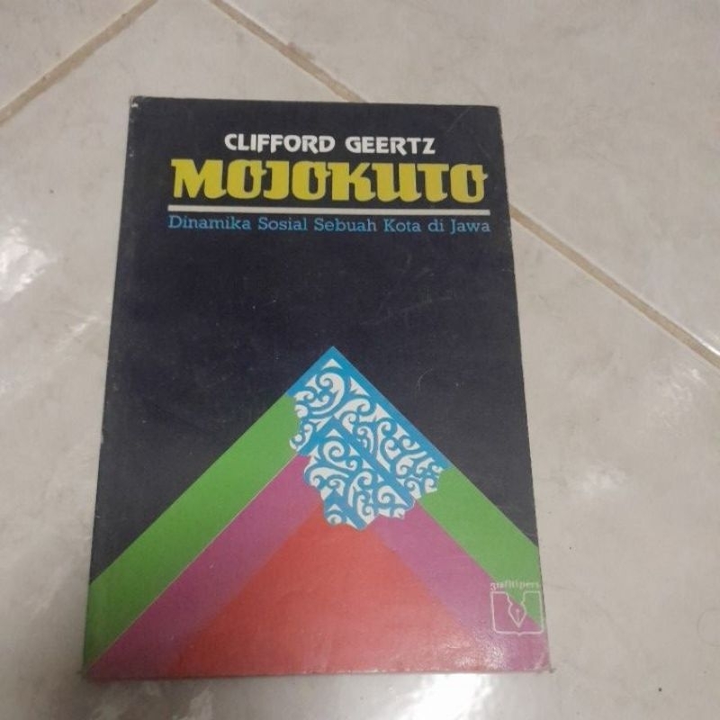 BUKU MOJOKUTO (DINAMIKA SOSIAL SEBUAH KOTA DI JAWA)OLEH CLIFFRD GEERTZ