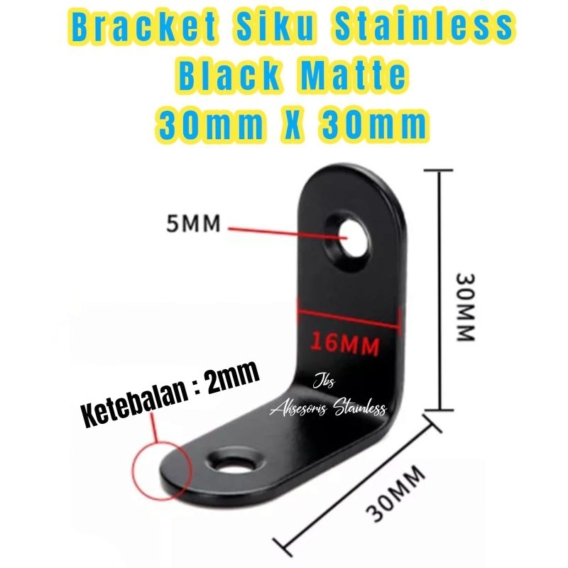 BRACKET SIKU AMBALAN BLACK MATTE 30X30MM(3CM) T: 2MM STAINLESS