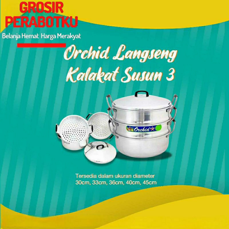 Kalakat Kukusan Susun 3 Orchid 40cm 36cm 33cm 30cm 28cm Super Steamer Panci Kukus