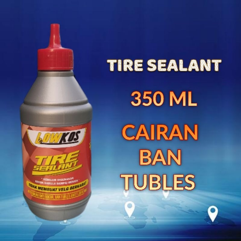 LOWKOS - CAIRAN BAN TUBLES 350ml Tire Sealant Anti ranjau paku , anti bocor , tambal otomatis