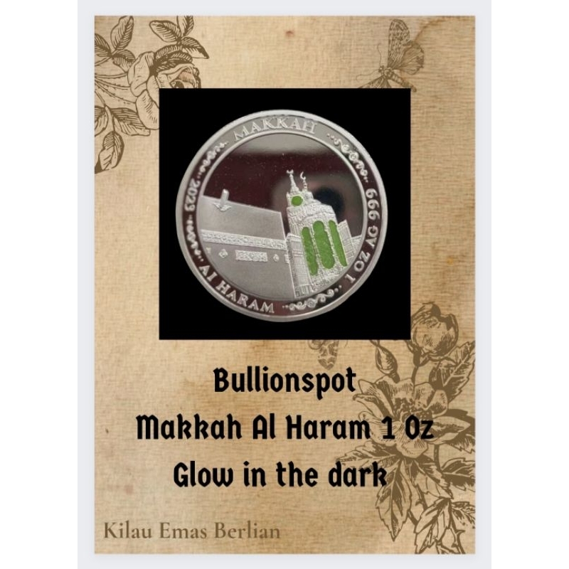 Perak Bullionspot Makkah Al Haram1 Oz / Silver Bullionspot Makkah Al Haram 1 Oz Glow in the dark / Oleh oleh Haji dan Umroh Bullionspot Makkah Al Haram 1 Oz