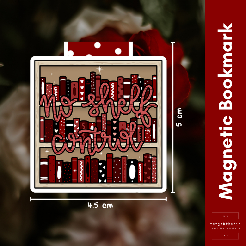 

Magnetic Bookmark: No Shelf Control 3 | Pembatas Buku Premium Waterproof Aesthetic | Bookish Merch