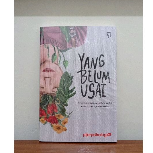 [Preloved] Yang Belum Usai - Pijar Psikologi