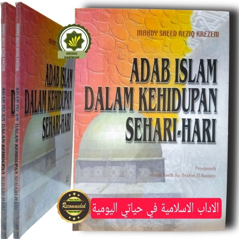 Buku ADAB ISLAM DALAM KEHIDUPAN Sehari - Hari Amalan Islam dan Tata Caranya Pedoman Akhlaq Seorang M