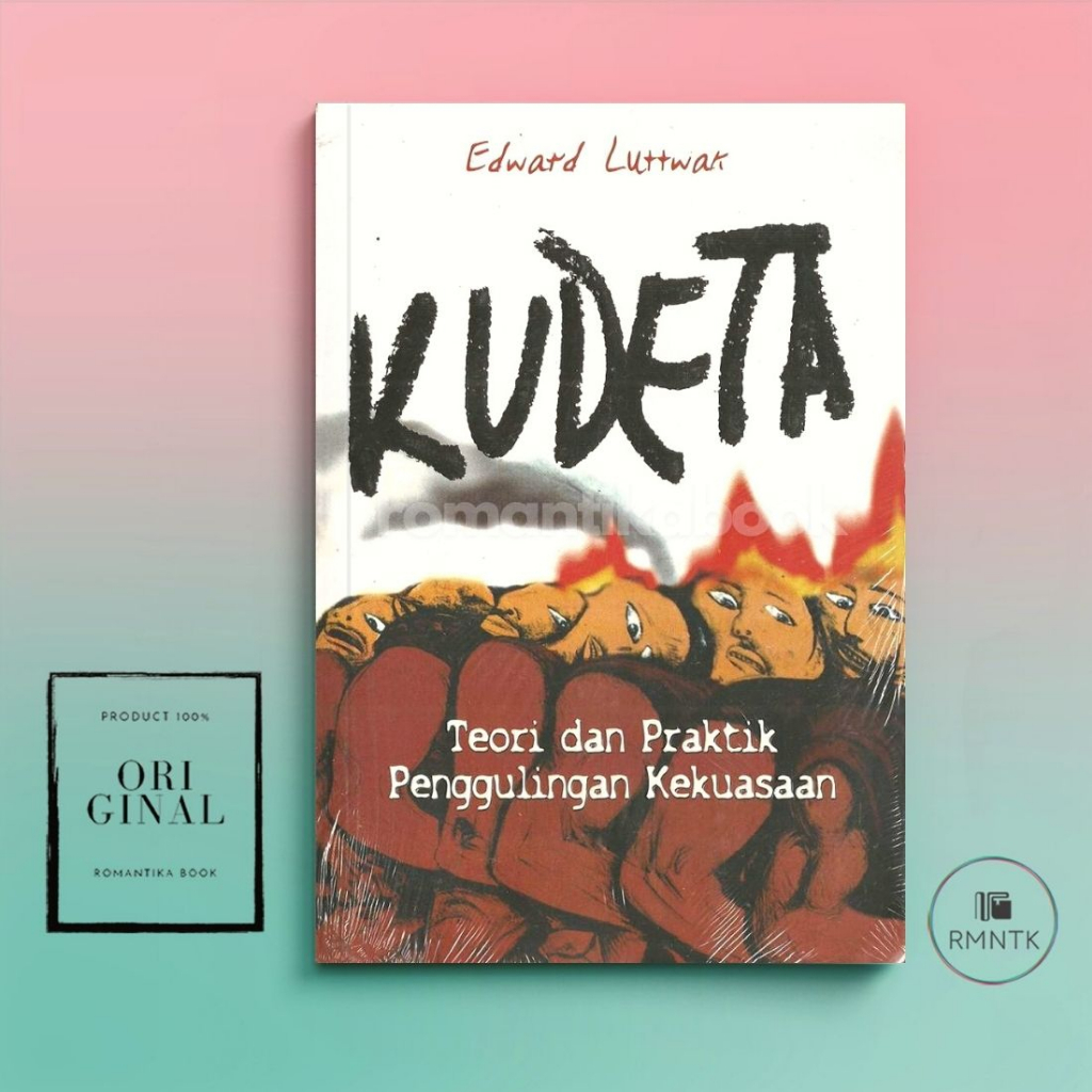 Buku Kudeta, Teori dan Praktik Penggulingan Kekuasaan - Edward Luttwak
