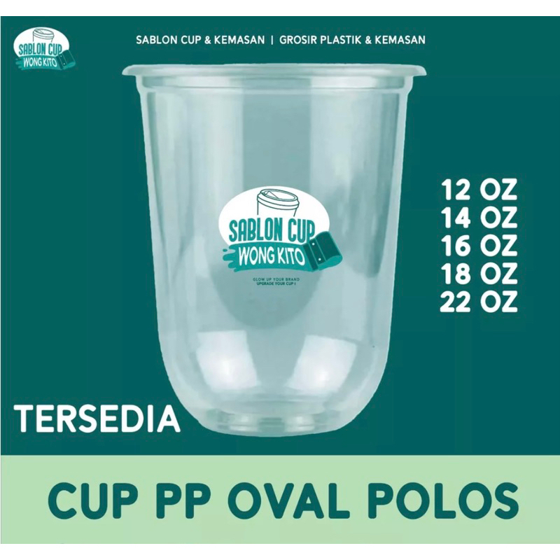 CUP PP POLOS DATAR & OVAL / CUP GELAS PP PLASTIK DATAR & OVAL ( Harga per Pack )