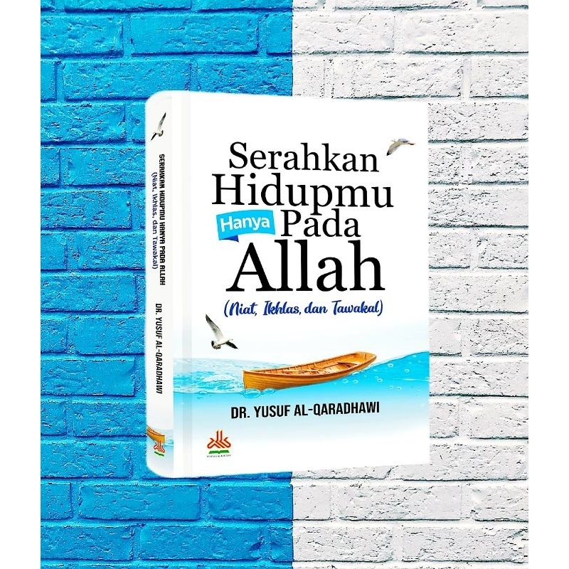 Buku Serahkan Hidupmu Hanya Pada Allah Niat Ikhlas dan Tawakal - ORIGINAL