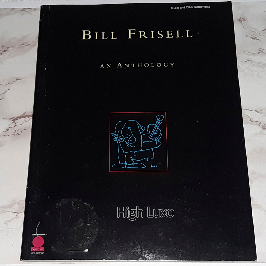 Buku Bill Frisell An Anthology Piano, Vocal and Guitar Chords Book JAZZ MUSIC MUSIK SING GITAR ALAT 