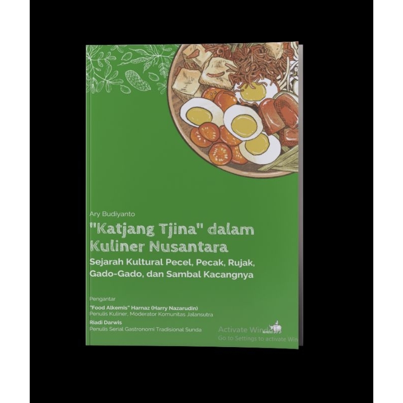 "Katjang Tjina" dalam Kuliner Nusantara : Sejarah Kultural Pecel, Pecak, Rujak, Gado-Gado, dan Samba