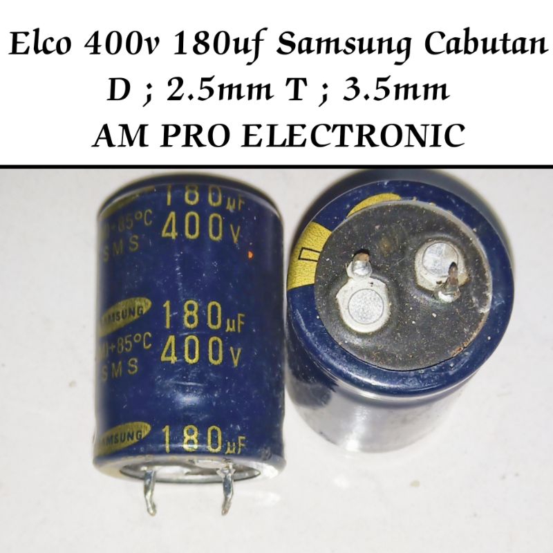 Elco Cabutan 400v 180uf Samsung / Samwha / Samyoung Pengganti 450v