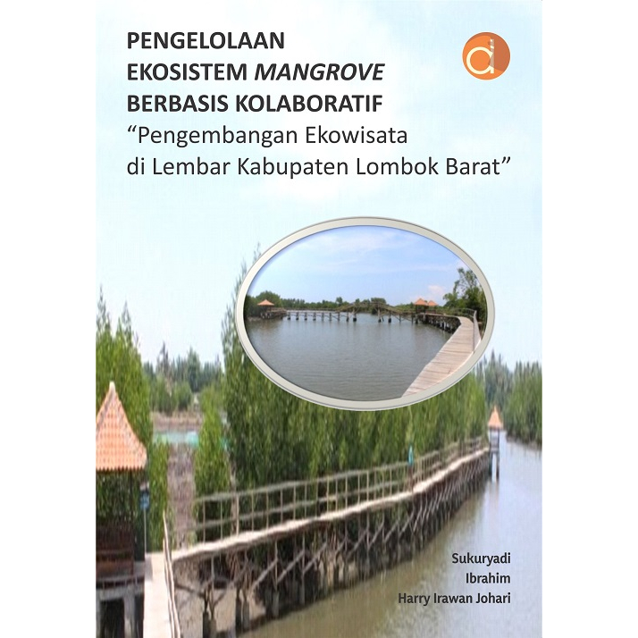 Deepublish - Buku Pengelolaan Ekosistem Mangrove Berbasis Kolaboratif “Pengembangan Ekowisata di Lem