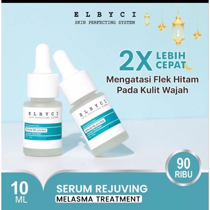 Elbyci serum rejuving melasma treatment - anti melasma dark spot - serum flek elbyci BPOM