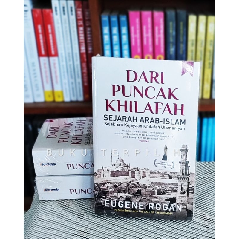 Dari Puncak Khilafah Eugene Rogan Penerbit Serambi