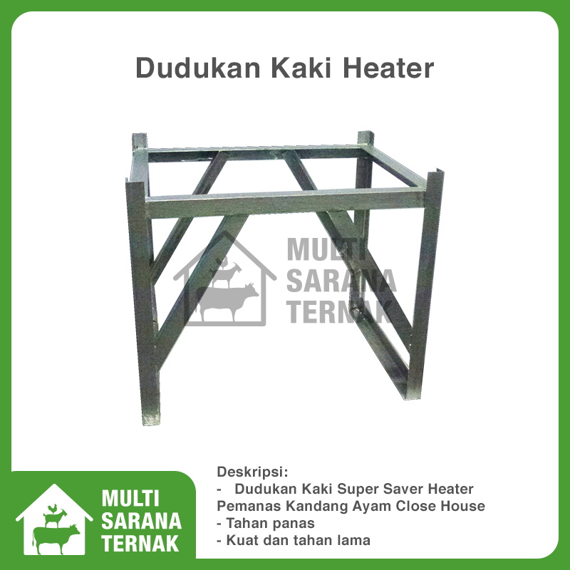 Dudukan Kaki Super Saver Heater Pemanas Kandang Ayam Close House