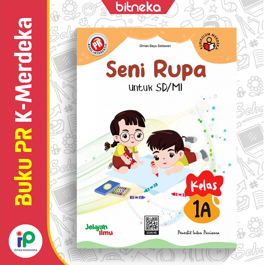 Buku PR Interaktif Seni Rupa SD/MI Kelas 1 Semester 1 - Kurikulum Merdeka Kurmer Intan Pariwara