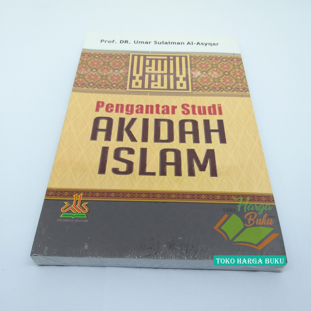 Pengantar Studi Akidah Islam Penerbit Pustaka Al-Kautsar