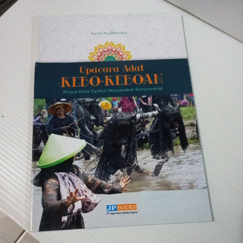 Buku Kebudayaan - Upacara Adat Kebo Keboan (Wujud Rasa Syukur Masyarakat Banyuwangi)