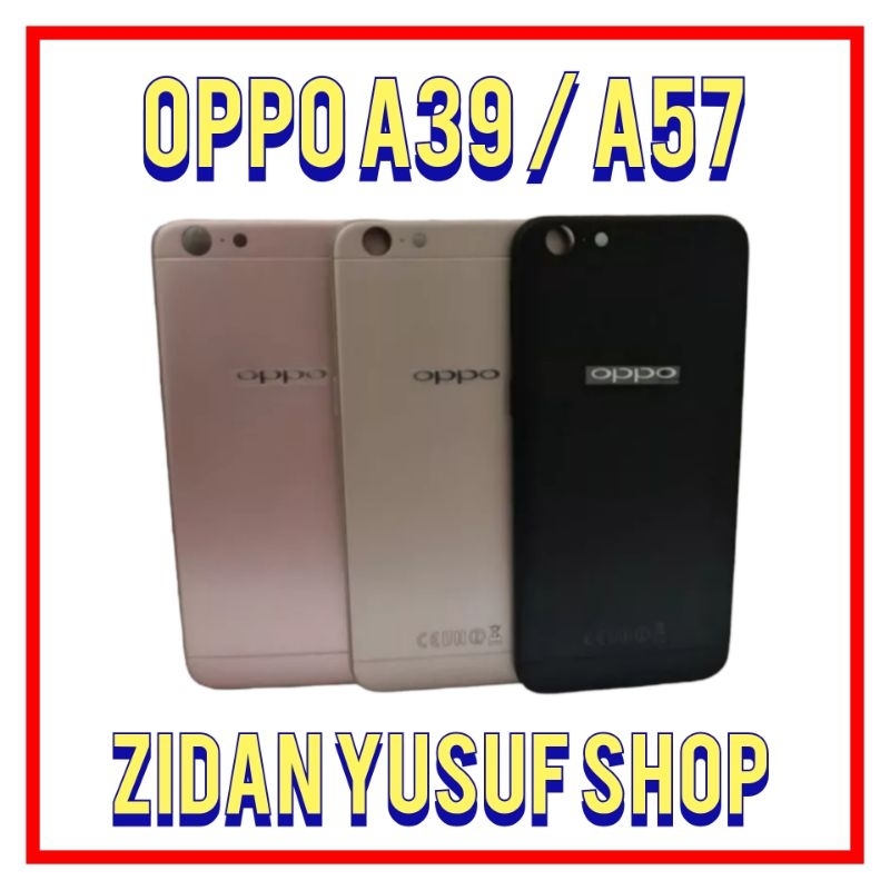 BACKDOOR BACK COVER KESING CASING HOUSING OPPO A39 / OPPO A57 TUTUP BELAKANG ORIGINAL