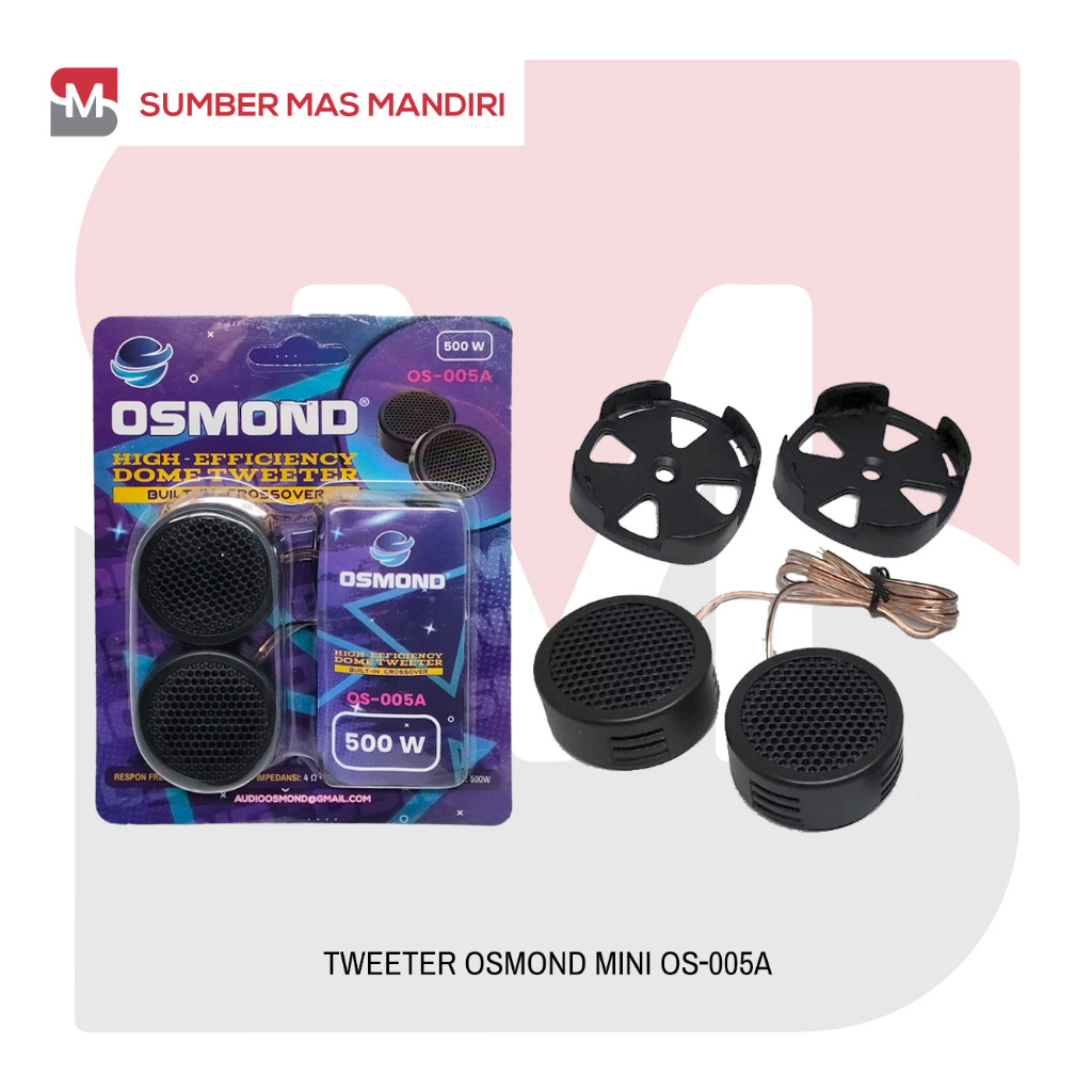 TWEETER OSMOND MINI OS-005A / OS-006A / SPEAKER KECIL