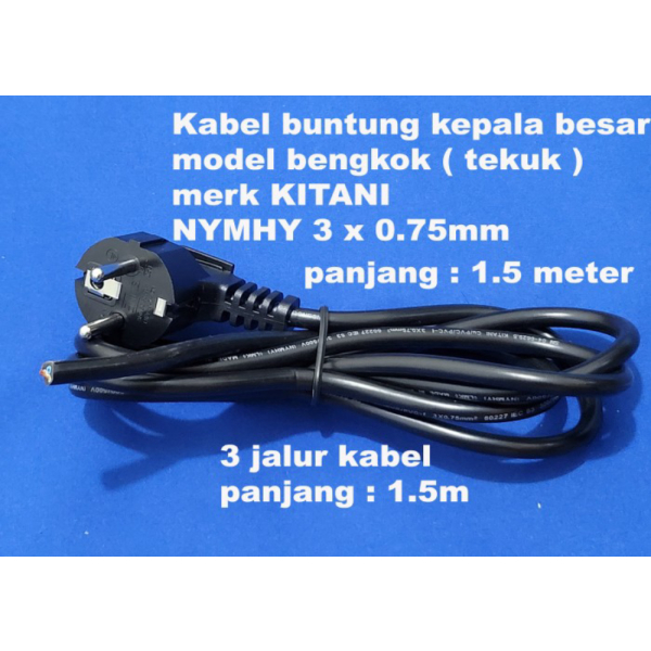 kabel buntung kepala besar tekuk 1.5m 3x075mm isi 3kabel KITANI NYMHY