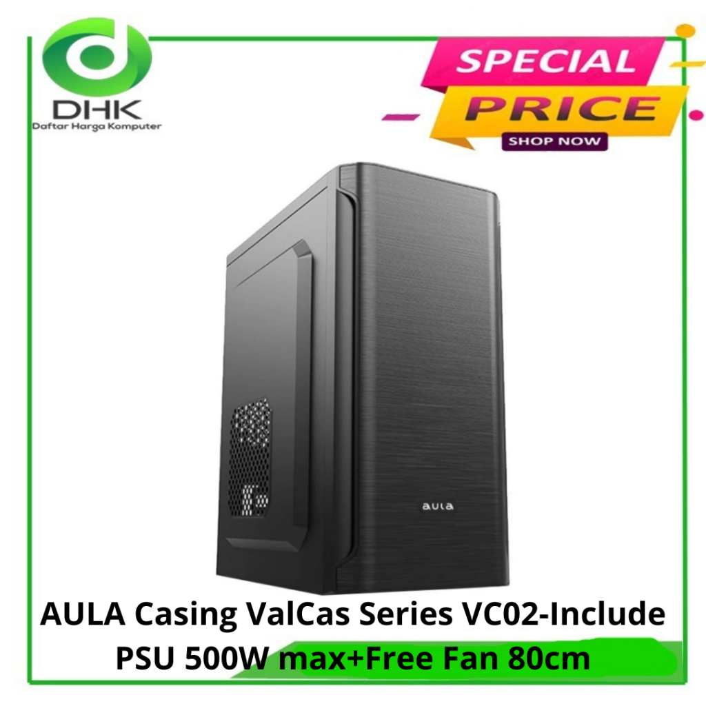 AULA Casing ValCas Series VC02/VC01 Include PSU 500W max+Free Fan 8cm