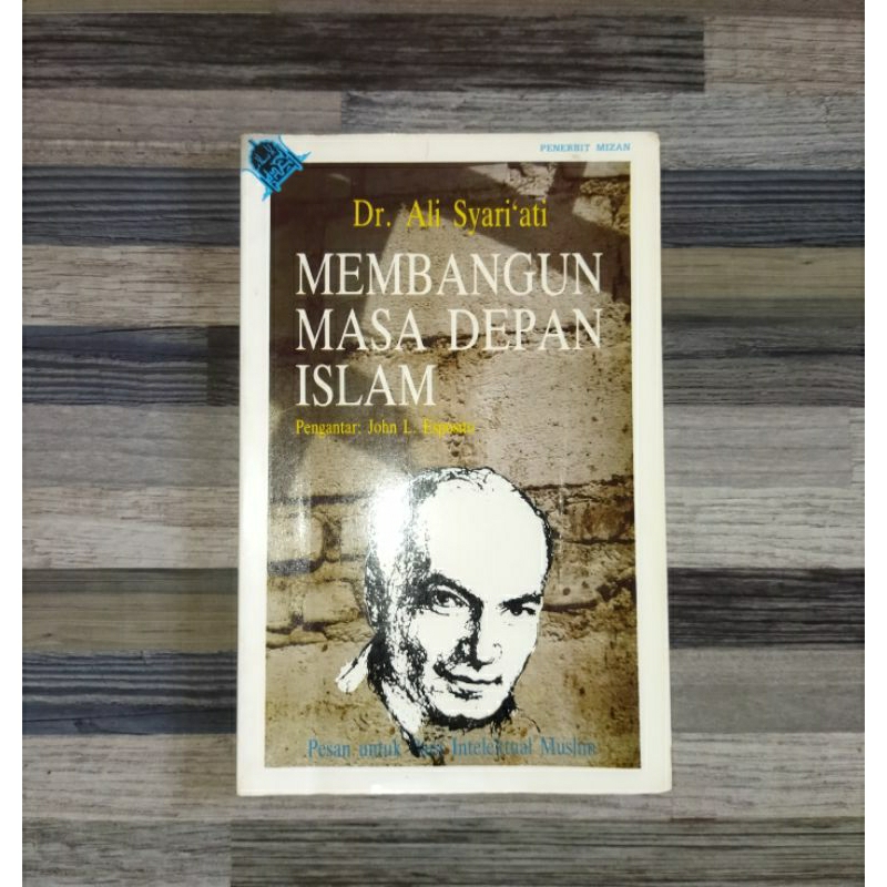 MEMBANGUN MASA DEPAN ISLAM - ALI SYARIATI (ORIGINAL)