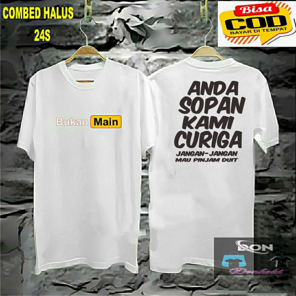 Kaos B.Main Anda Sopan Kami Curiga Kaos Cowok Atasan Pria Wanita Kaos Distro Baju Pria