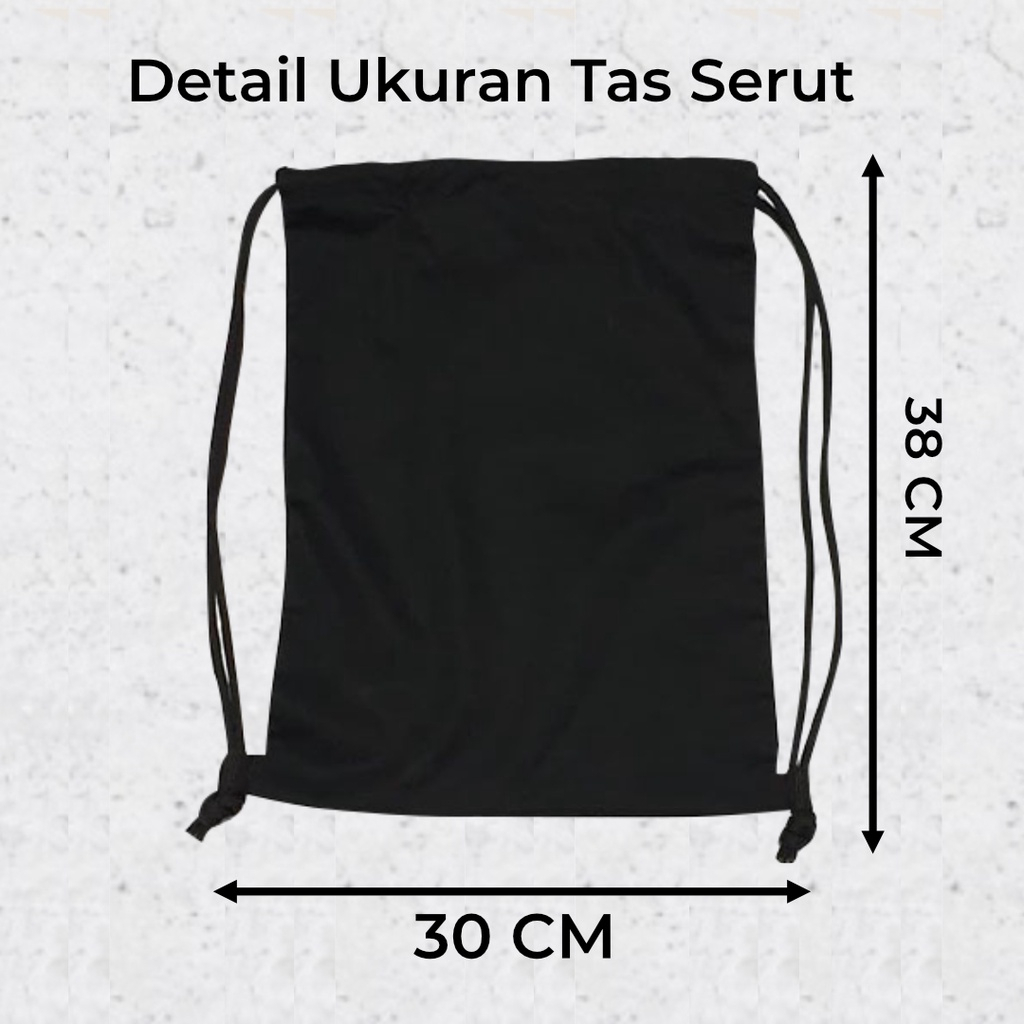 Tas Serut / String Bag Anti Air TERLENGKAP - Tas Ransel Serut Tas Olahraga Tas Sekolah Tas Serut Waterproof Pria Dan Wanita Tas Polos - Custom Bisa COD - P3