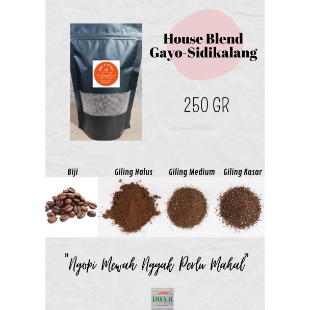 

KOPI HOUSE BLEND GAYO SIDIKALANG 250 GRAM - ROASTED BEAN