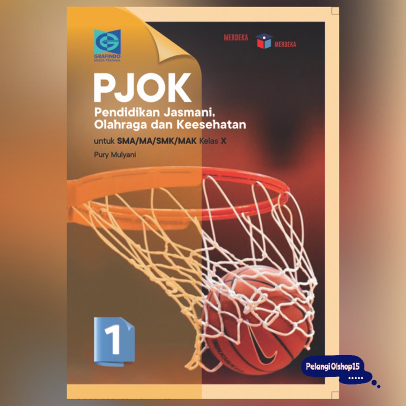 BUKU PJOK SMA/MA KELAS 10 (X) KURIKULUM MERDEKA GRAFINDO MEDIA PRATAMA