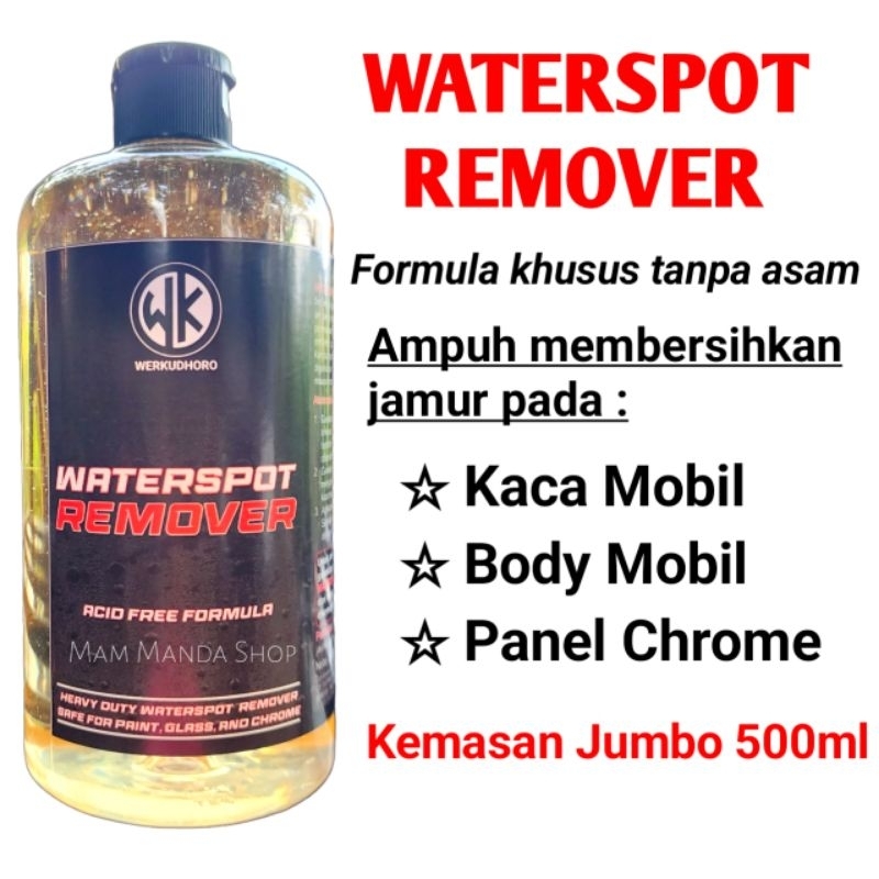 WK Waterspot Remover / Pembersih Jamur Kaca Mobil Membandel 500ml / Penghilang Kerak Air di Kaca Body Emblem Kendaraan