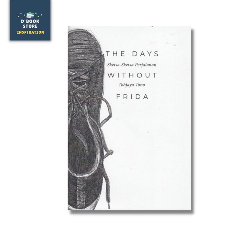 The Days Without Frida - Tohjaya Tono - Dbookstore
