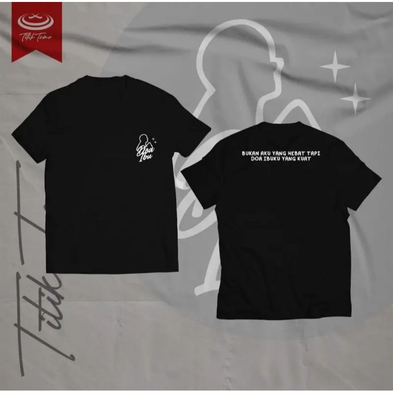 kaos doa ibu bukan aku yang hebat tapi doa ibuku yang kuat