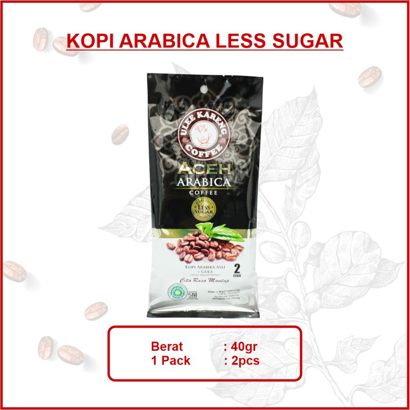 

Kopi Arabica Less Sugar Ulee Kareng 1 pack / 2 pcs