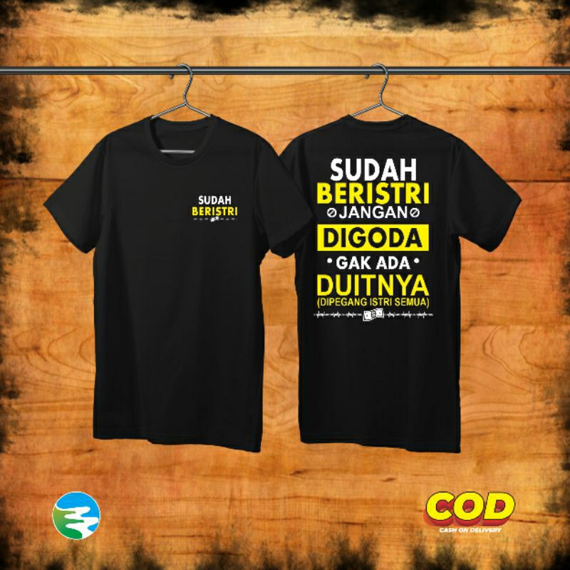 Kaos Udah Beristri Jangan Di goda Gak Ada Duitnya